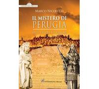 Il mistero di Perugia. Miti, figure ed enigmi