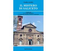Il mistero di Saliceto. I templari e la loro presenza in Piemonte, Liguria...