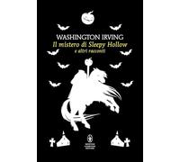 Il mistero di Sleepy Hollow e altri racconti
