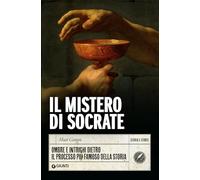 Il mistero di Socrate. Ombre e intrighi dietro il processo più famoso della storia
