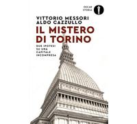 Il mistero di Torino. Due ipotesi su una capitale incompresa