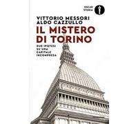 Il mistero di Torino. Due ipotesi su una capitale incompresa