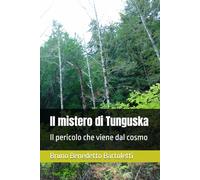 Il mistero di Tunguska: Il pericolo che viene dal cosmo