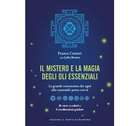 Il mistero e la magia degli oli essenziali. La grande conoscenza che ogni olio essenziale porta con sè. Con 81 carte a colori