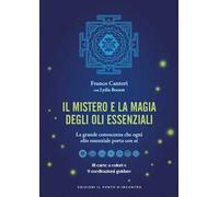 Il mistero e la magia degli oli essenziali. La grande conoscenza che ogni olio essenziale porta con sè. Con 81 carte a colori