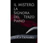 IL MISTERO. La Signora del Terzo Piano