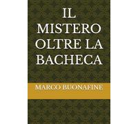 IL MISTERO OLTRE LA BACHECA