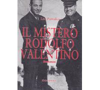 Il mistero Rodolfo Valentino. Ediz. illustrata