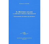 Il mistero solare e il mistero di morte e resurrezione. Cristianesimo exoterico ed esoterico