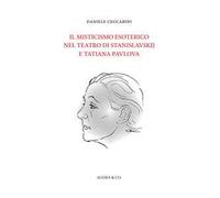 Il misticismo esoterico nel teatro di Stanislavskij e Tatiana Pavlova