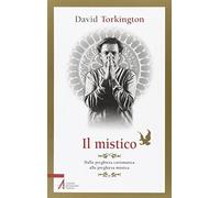 Il mistico. Dalla preghiera carismatica alla preghiera mistica