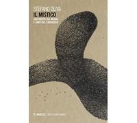 Il mistico. Sentimento del mondo e limiti del linguaggio