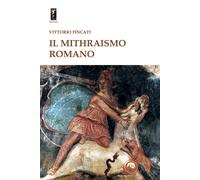 Il mithraismo romano - Fincati Vittorio