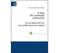 Il mito del continente sconosciuto. Per una didattica del testo come modello del processo cognitivo