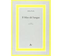 Il mito del sangue [Paperback] [Sep 04, 2009] Evola, Julius and Di Vona, P.