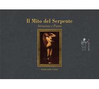 Il mito del serpente. Paura e seduzione
