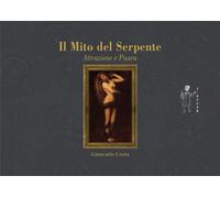 Il mito del serpente. Paura e seduzione - 2018 - Oltre Edizioni