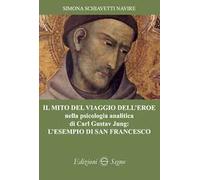 Il mito del viaggio dell'eroe nella psicologia analitica di Carl Gustav Jung: l'esempio di San Francesco