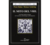 Il mito del vril - Bahn Peter, Gehring Heiner