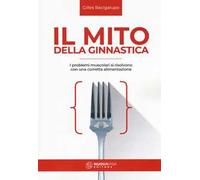 Il mito della ginnastica. I problemi muscolari si risolvono con una corretta alimentzione
