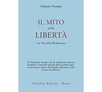 Il mito della libertà e la via della meditazione