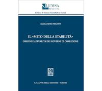 Il «mito della stabilità». Origini e attualità dei governi di coalizione