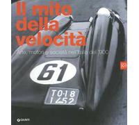 Il mito della velocità. Arte, motori e società nell'Italia del '900
