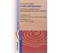 Il mito dell'anoressia. Archetipi e luoghi comuni delle patologie del nuovo millennio