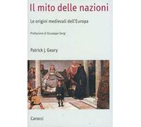 Il mito delle nazioni. Le origini medievali dell'Europa