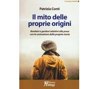 Il mito delle proprie origini. Bambini e genitori adottivi alle prese con la costruzione della propria storia