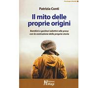 Il mito delle proprie origini. Bambini e genitori adottivi alle prese con la costruzione della propria storia