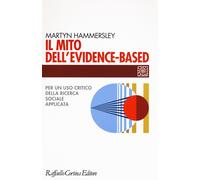 Il mito dell'evidence-based. Per un uso critico della ricerca sociale appl...