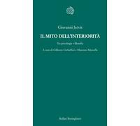 Il mito dell'interiorità. Tra psicologia e filosofia