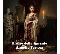 Il Mito dello Sguardo: Alle Sorgenti dell’Eros nell’Arte Occidentale
