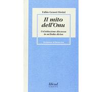 Il mito dell'Onu. Un'istituzione discussa in un'Italia divisa
