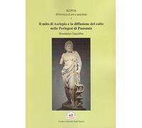 Il mito di Asclepio e la diffusione del culto nella Periegesi di Pausania