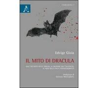 Il mito di Dracula. Dall'oscurità delle origini, ai meandri dell'inconscio al buio della sala cinematografica