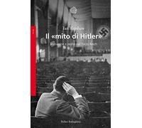 Il «mito di Hitler». Immagine e realtà nel Terzo Reich