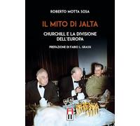 Il mito di Jalta. Churchill e la divisione dell'Europa