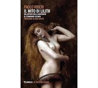 Il mito di Lilith. Dal rifiuto della maternità al femminino oscuro