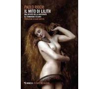 Il mito di Lilith. Dal rifiuto della maternità al femminino oscuro