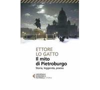 Il mito di Pietroburgo. Storia, leggenda, poesia