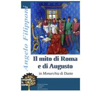 Il mito di Roma e di Augusto in Monarchia di Dante