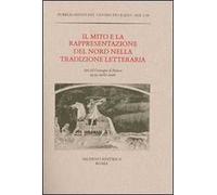 Il mito e la rappresentazione del Nord nella tradizione letteraria. Atti del Convegno (Padova, 23-25 ottobre 2006)