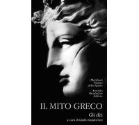 Il mito greco. Vol. 1: Gli dei.