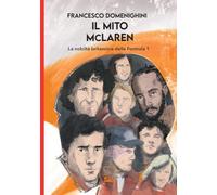 Il mito McLaren. La nobiltà britannica della Formula 1