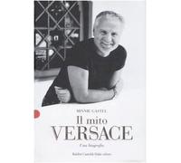 Il mito Versace. Una biografia