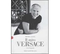 Il mito Versace. Una biografia