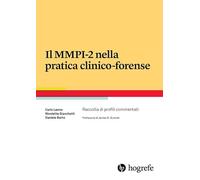 Il MMPI - 2 nella Pratica Clinico-Forense. Raccolta di profili commentati