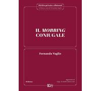 Il mobbing coniugale - Vaglio Fernanda